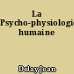 La Psycho-physiologie humaine