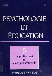 Psychologie et éducation : Tome cinquième : Le petit enfant et les enjeux éducatifs