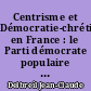 Centrisme et Démocratie-chrétienne en France : le Parti démocrate populaire des origines au MRP, 1919-1944