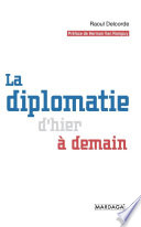 La diplomatie d'hier à demain : Essai politique