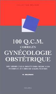 100 Q.C.M. corrigés de gynécologie obstétrique : deuxième cycle des études médicales, internat, études de sages-femmes
