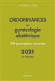 Ordonnances en gynécologie obstétrique : 109 prescriptions courantes