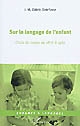 Sur le langage de l'enfant : choix de textes de 1876 à 1962