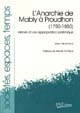 L'anarchie de Mably à Proudhon : (1750-1850) : histoire d'une appropriation polémique