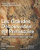 Les grandes découvertes en préhistoire dans la région Provence-Alpes-Côte-d'Azur
