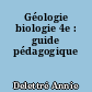 Géologie biologie 4e : guide pédagogique