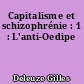 Capitalisme et schizophrénie : 1 : L'anti-Oedipe