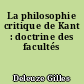 La philosophie critique de Kant : doctrine des facultés