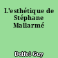 L'esthétique de Stéphane Mallarmé