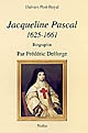 Jacqueline Pascal 1625-1661 : biographie