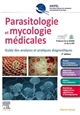 Parasitologie et mycologie médicales : guide des analyses et des pratiques diagnostiques