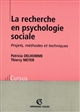 La recherche en psychologie sociale : projets, méthodes et techniques