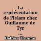 La représentation de l'Islam chez Guillaume de Tyr et ses continuateurs : Thomas Delière