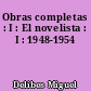 Obras completas : I : El novelista : I : 1948-1954