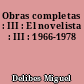 Obras completas : III : El novelista : III : 1966-1978