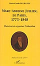 Marc-Antoine Jullien, de Paris, 1775-1848 : théoriser et organiser l'éducation