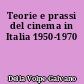 Teorie e prassi del cinema in Italia 1950-1970
