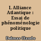 L Alliance Atlantique : Essai de phénoménologie politique