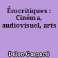 Écocritiques : Cinéma, audiovisuel, arts