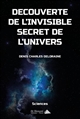 Découverte de l'invisible secret de l'univers