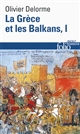 La Grèce et les Balkans : du Ve siècle à nos jours : I