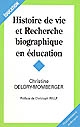 Histoire de vie et Recherche biographique en éducation