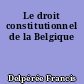 Le droit constitutionnel de la Belgique