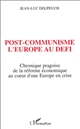 Post-communisme, l'Europe au défi : chronique pragoise de la réforme économique au coeur d'une Europe en crise