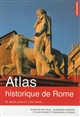 Atlas historique de Rome : IXe siècle avant J.-C.-XXIe siècle