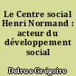 Le Centre social Henri Normand : acteur du développement social local