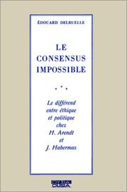 Le consensus impossible : le différend entre éthique et politique chez H. Arendt et J. Habermas