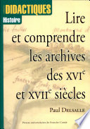 Lire et comprendre les archives des XVIe et XVIIe siècles
