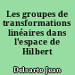 Les groupes de transformations linéaires dans l'espace de Hilbert