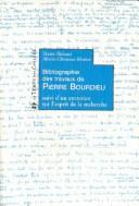 Bibliographie des travaux de Pierre Bourdieu : suivi d'un entretien entre Pierre Bourdieu et Yvette Delsaut sur l'esprit de la recherche