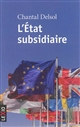 L'État subsidiaire : ingérence et non ingérence de l'État : le principe de subsidiarité aux fondements de l'histoire européenne
