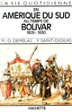 La vie quotidienne en Amérique du Sud au temps de Bolivar : 1809-1830