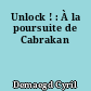 Unlock ! : À la poursuite de Cabrakan