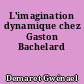L'imagination dynamique chez Gaston Bachelard