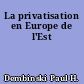 La privatisation en Europe de l'Est