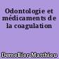 Odontologie et médicaments de la coagulation