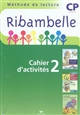 Ribambelle, CP : cahier d'activités 2 : méthode de lecture