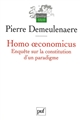 Homo œconomicus : Enquête sur la constitution d'un paradigme