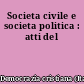 Societa civile e societa politica : atti del
