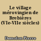 Le village mérovingien de Brebières (VIe-VIIe siècles)
