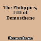 The Philippics, I-III of Demosthene
