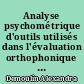Analyse psychométrique d'outils utilisés dans l'évaluation orthophonique du langage écrit