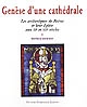 Genèse d'une cathédrale : les archevêques de Reims et leur église aux XIe et XIIe siècles