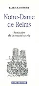 Notre-Dame de Reims : sanctuaire de la royauté sacrée
