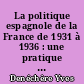 La politique espagnole de la France de 1931 à 1936 : une pratique française de rapports inégaux