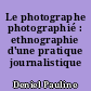Le photographe photographié : ethnographie d'une pratique journalistique